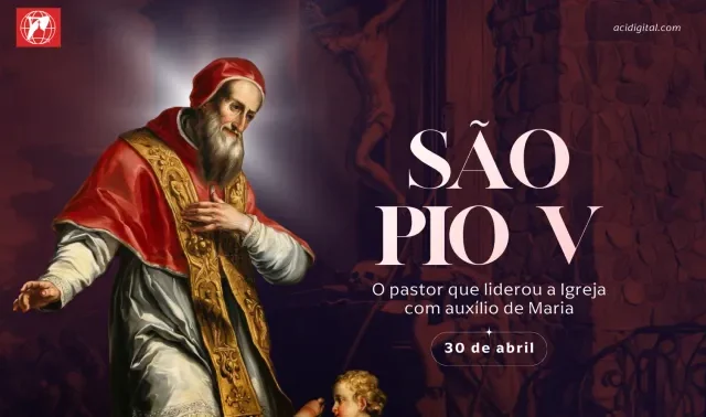 Hoje é celebrado são Pio V, o pastor que liderou a Igreja com auxílio de Maria